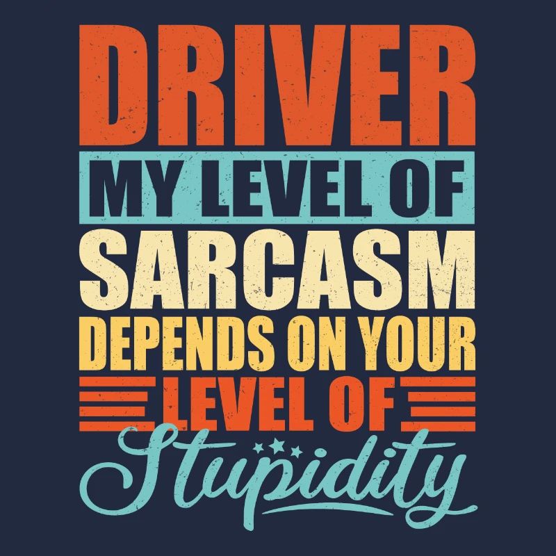 Driver sarcasm Funny driver