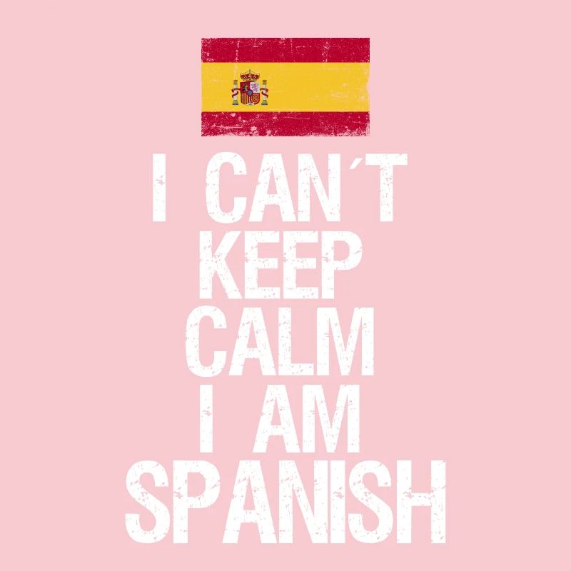 I can not Keep Calm I am Spaniard