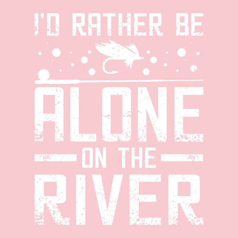 I'd rather be alone on the river