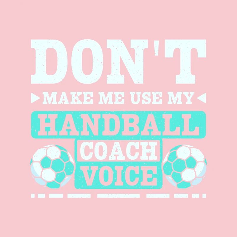 Ne me faites pas utiliser ma voix d’entraîneur de handball