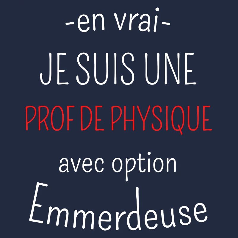 Prof de Physique avec Option Emmerdeuse