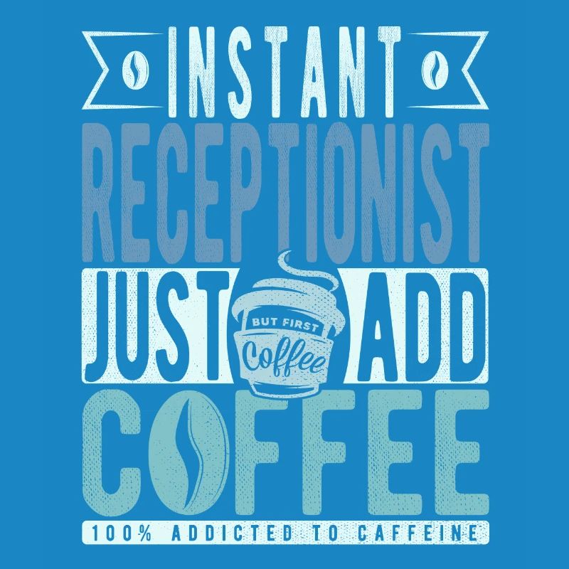 Receptionist coffee saying