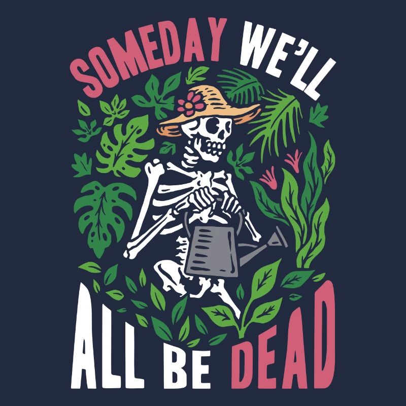 Eines Tages Werden Wir Alle Tot Sein Botanischer