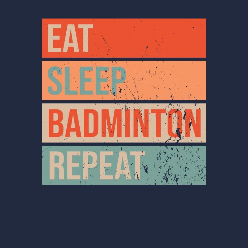 Manger dormir Badminton Répéter
