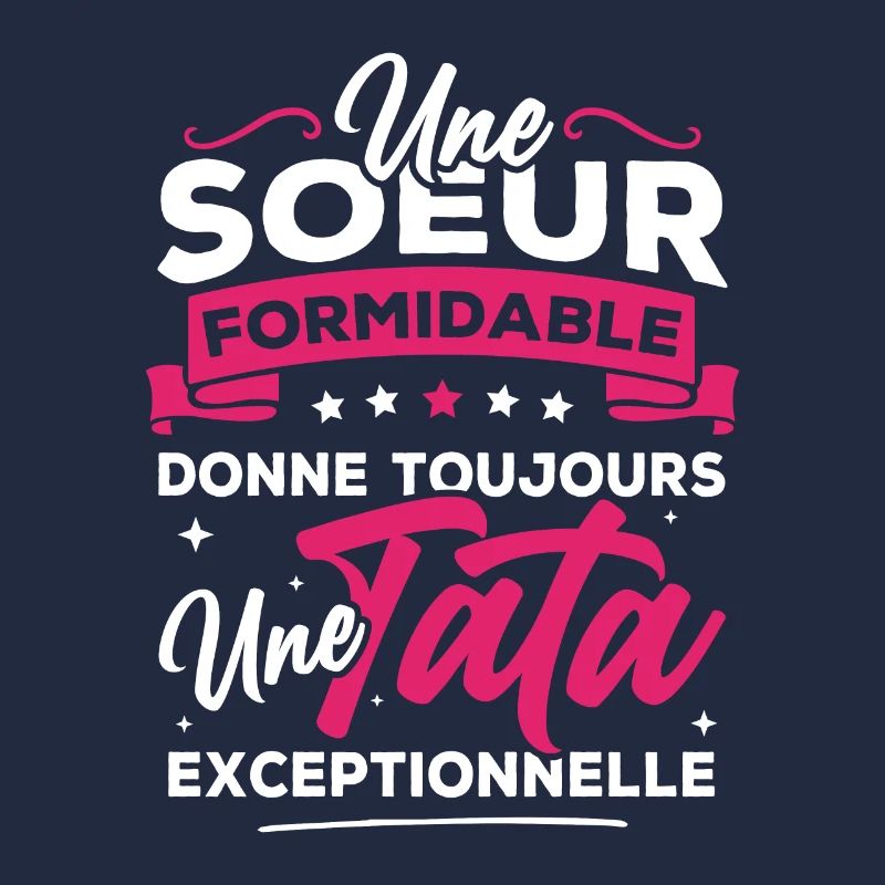 Une sœur formidable donne une tata exceptionnelle