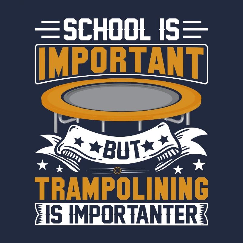 L’école est importante, mais le trampoline est plus important