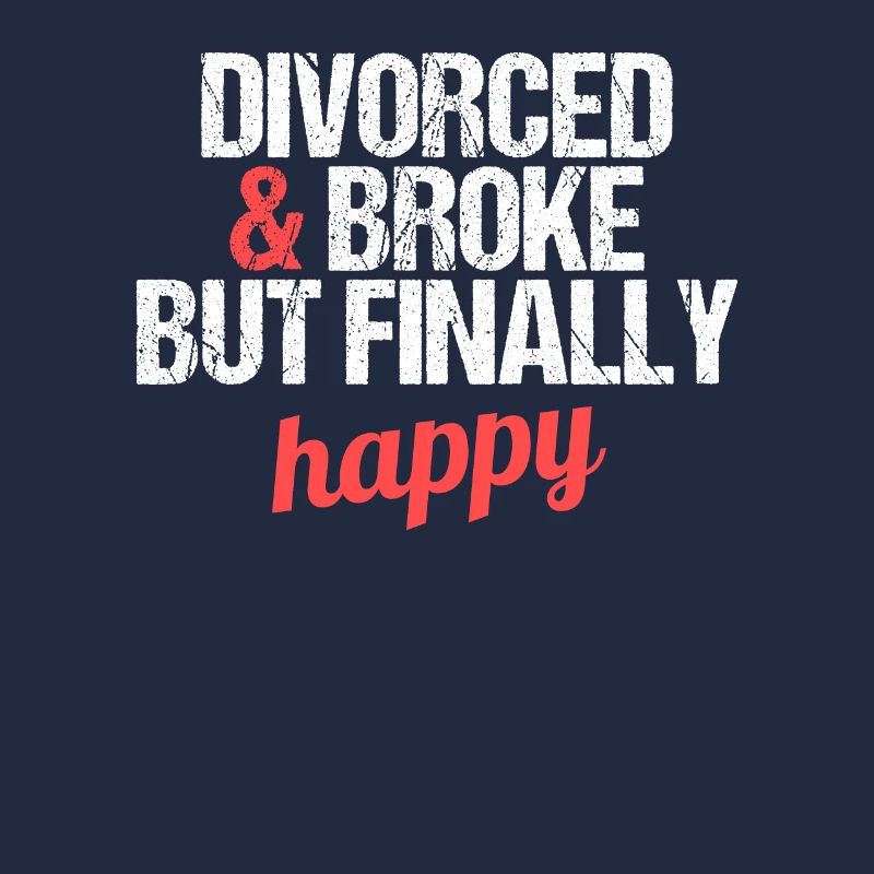 Divorced and Broke but finally happy divorces