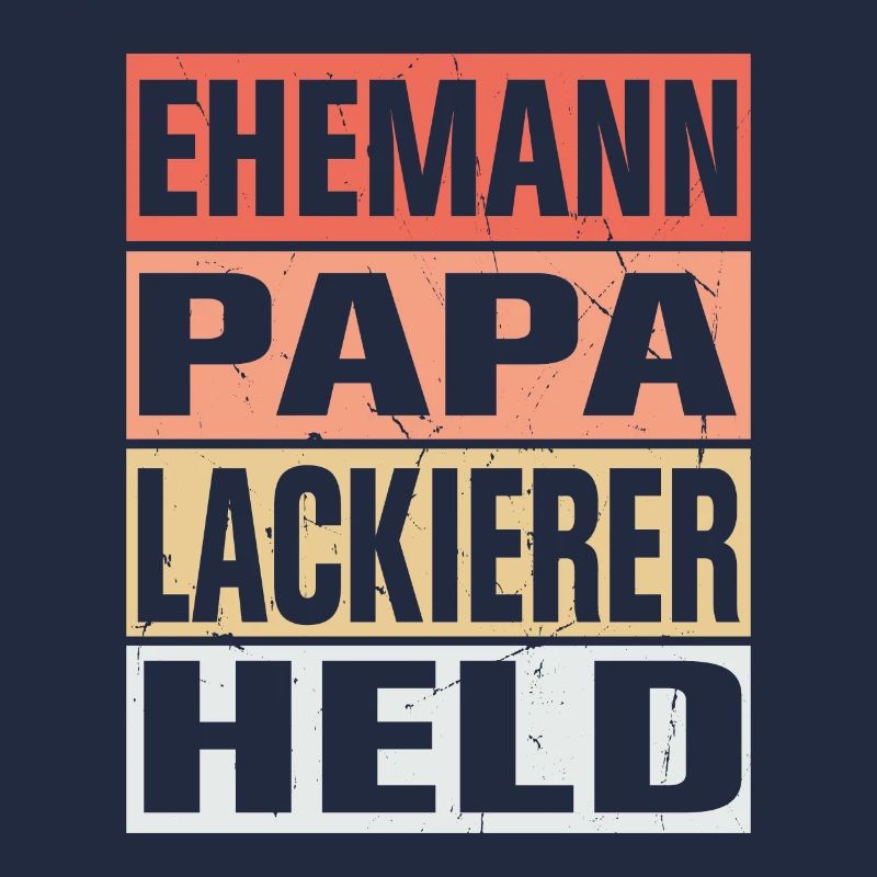 Lackierer Vater Ehemann Held