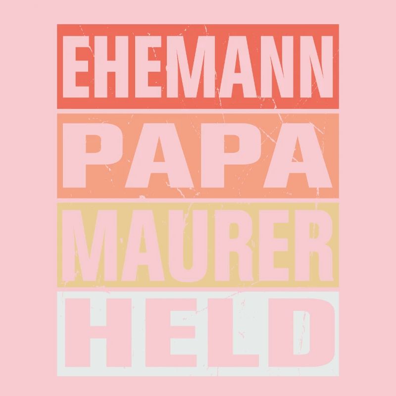 Maurer Vater Ehemann Held