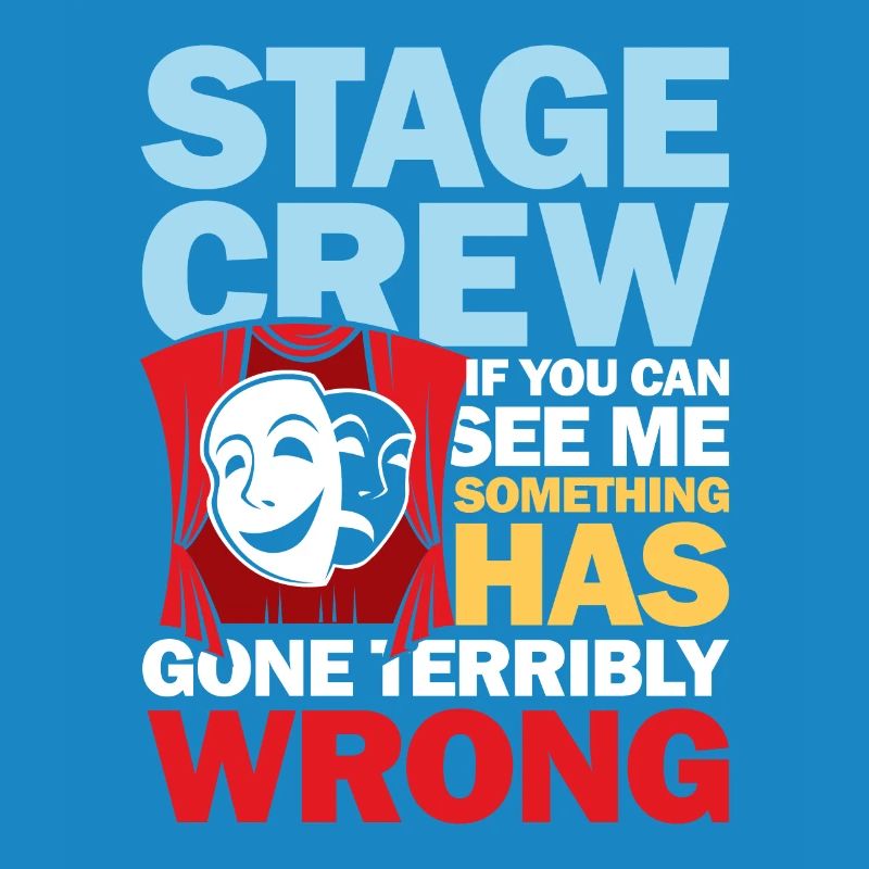 Stage Crew See Me Something Has Gone Wrong