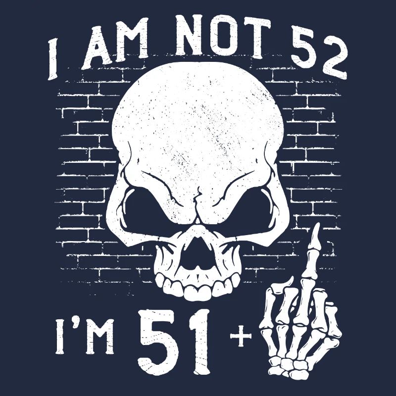 Ich bin 51 plus Mittelfinger - 52. Geburtstag