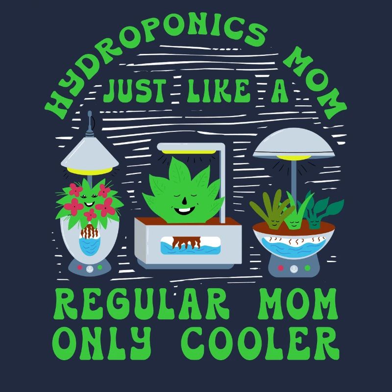 Maman hydroponique comme une maman normale, mais cool