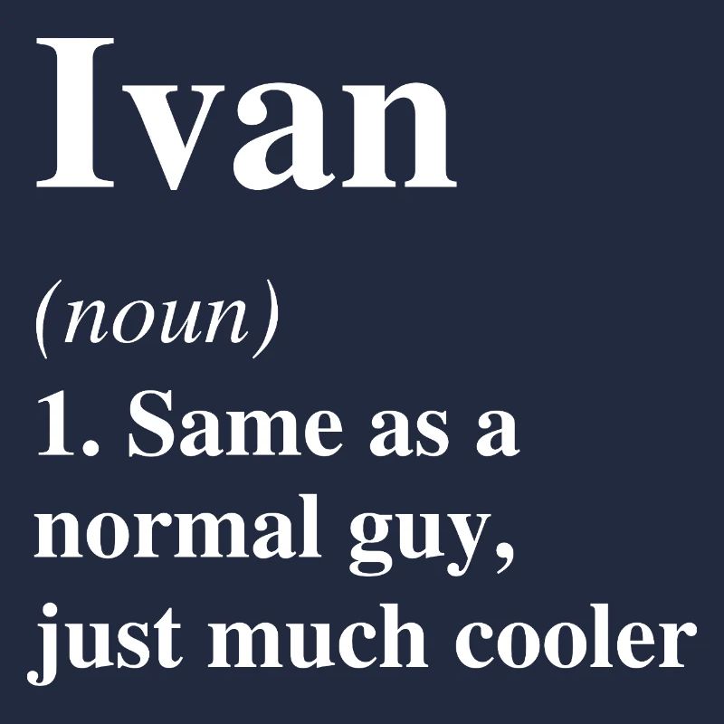 Ivan Definition Cool Name Saying Gift