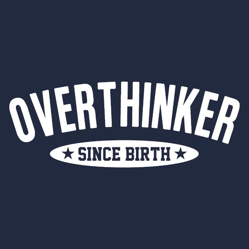 Overthinker Since Birth Zu Viel Denken Spruch
