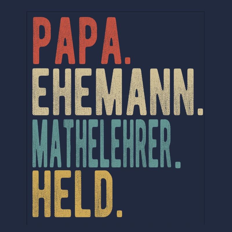 Mathelehrer Papa Ehemann Held