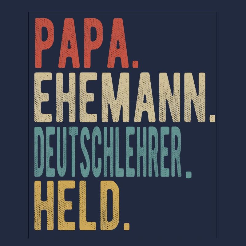Deutschlehrer Papa Ehemann Held