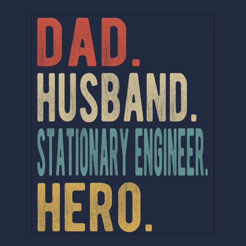 Stationary Engineer Papa Husband Hero