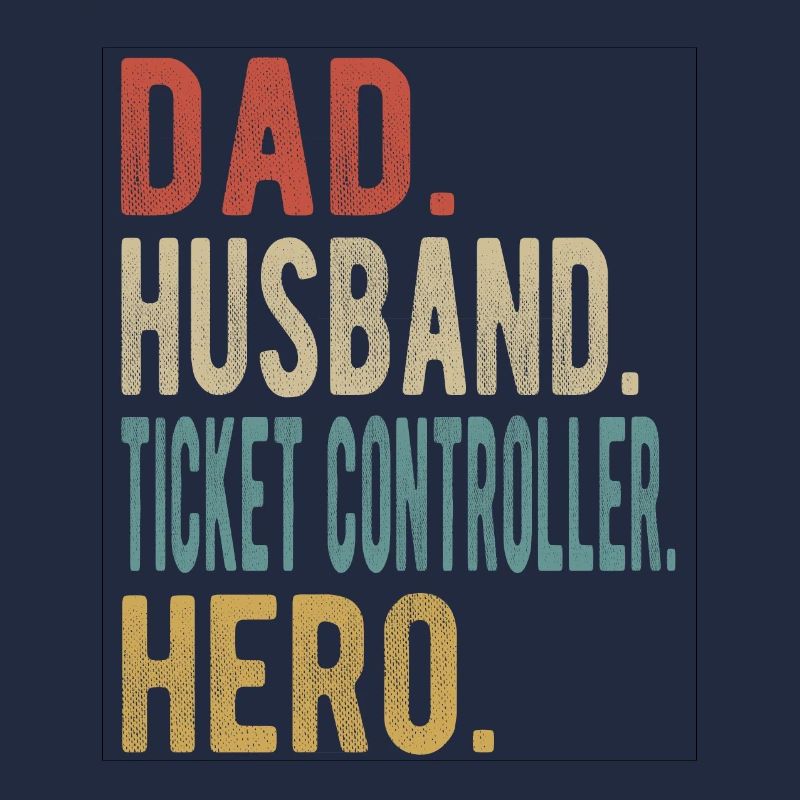Ticket Controller Papa Husband Hero
