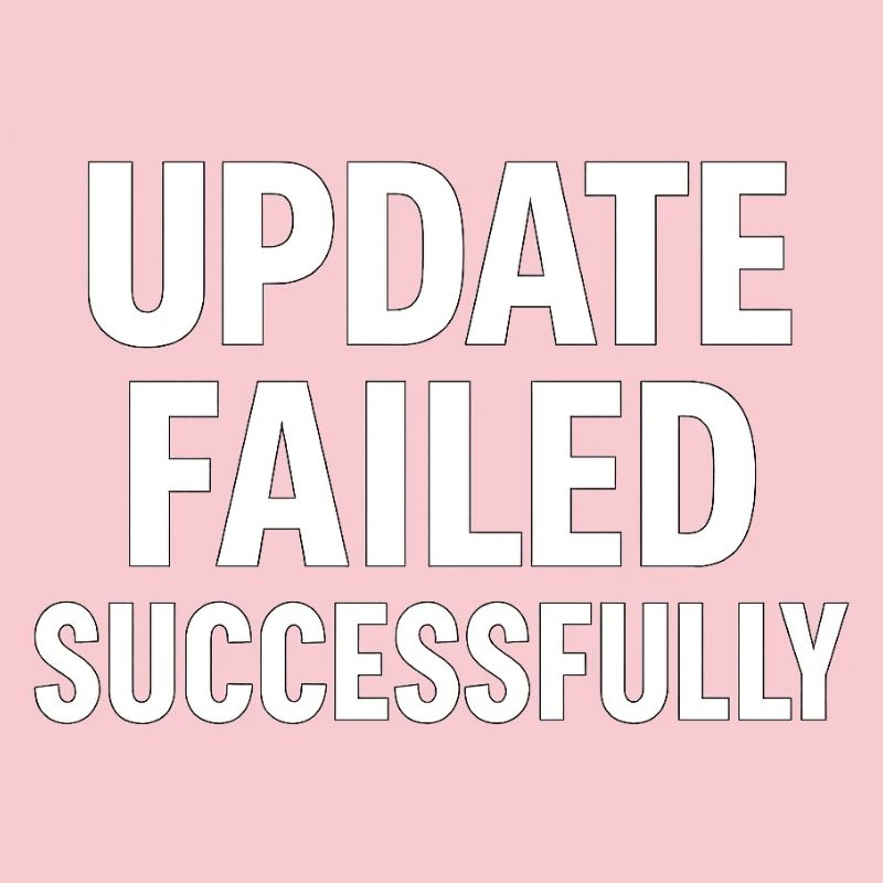Update Failed Successfully – IT Fail Humor Design
