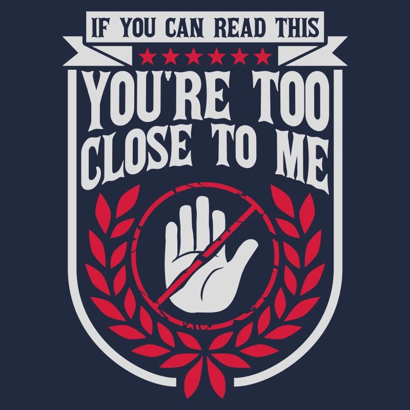 too close to me