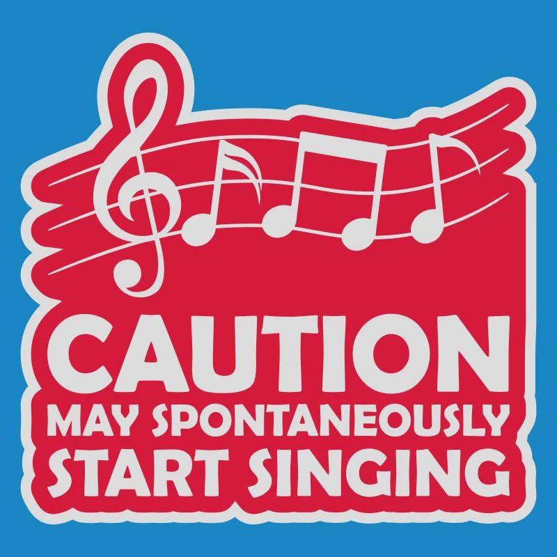 may spontaneously start singing