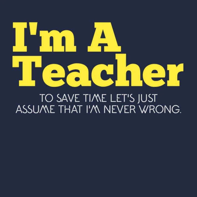 I'm a teacher.