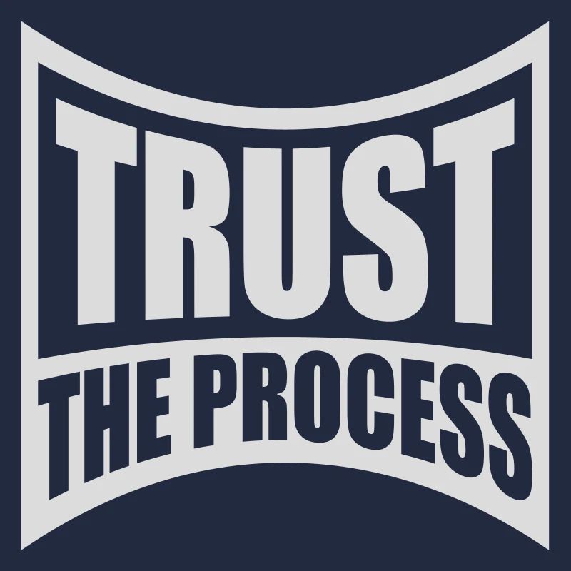 trust the process Quote