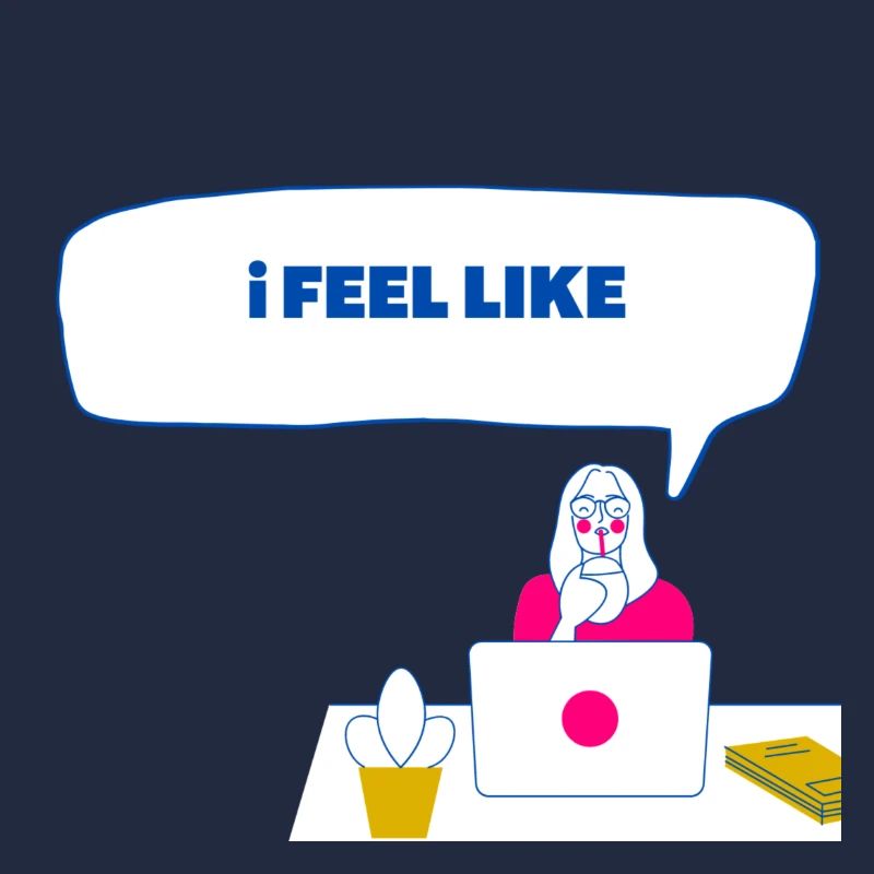 i feel like you