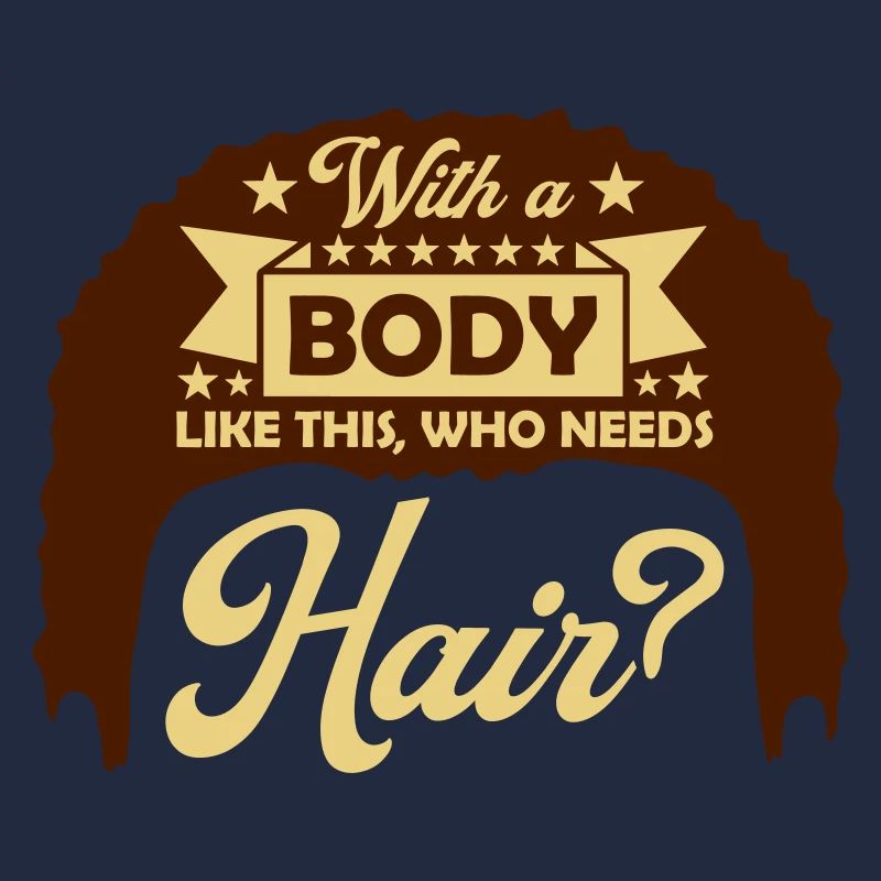 Who Needs Hair Spruch
