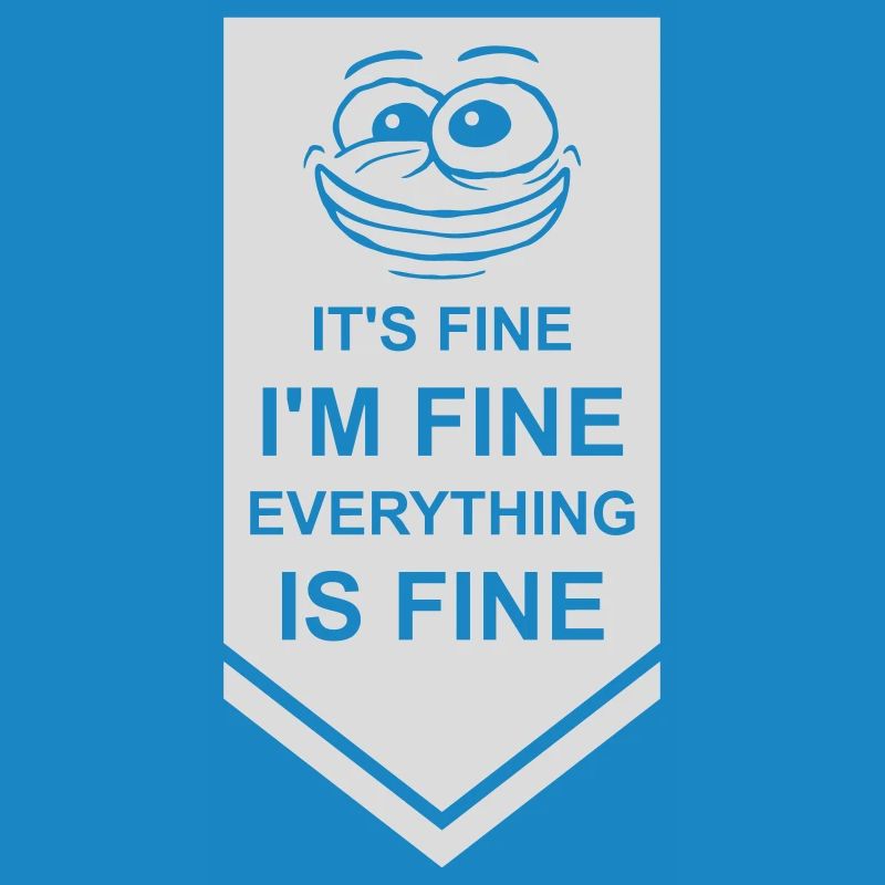 everything is fine Zitat