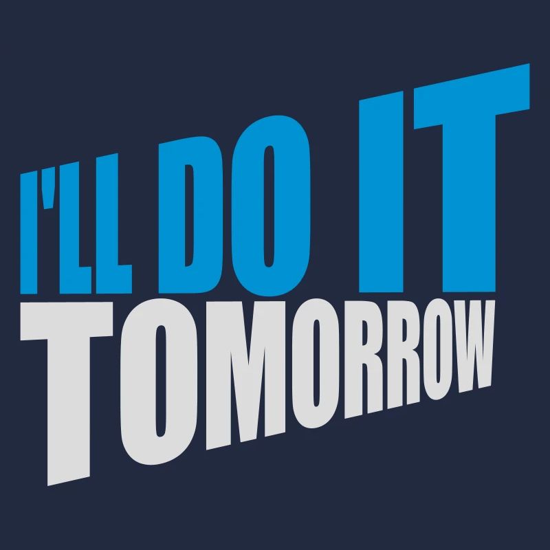 do it tomorrow Zitat