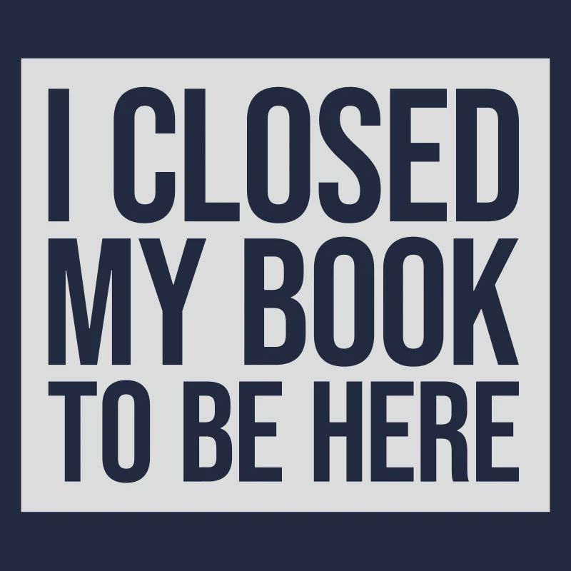 I closed my book