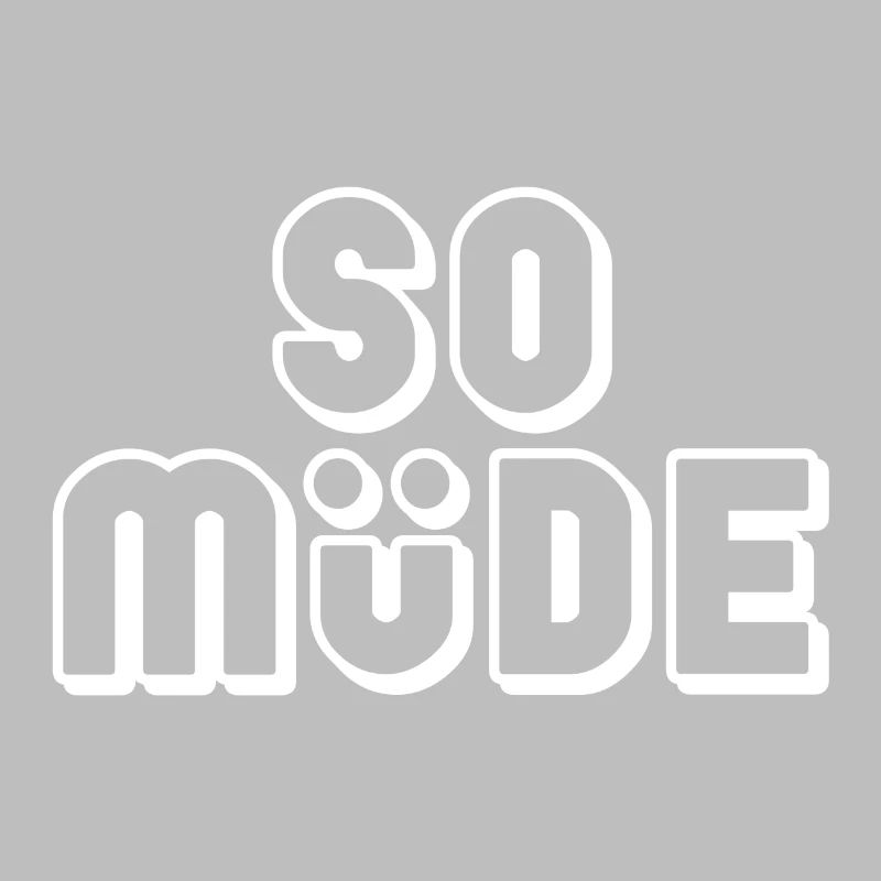 so müde