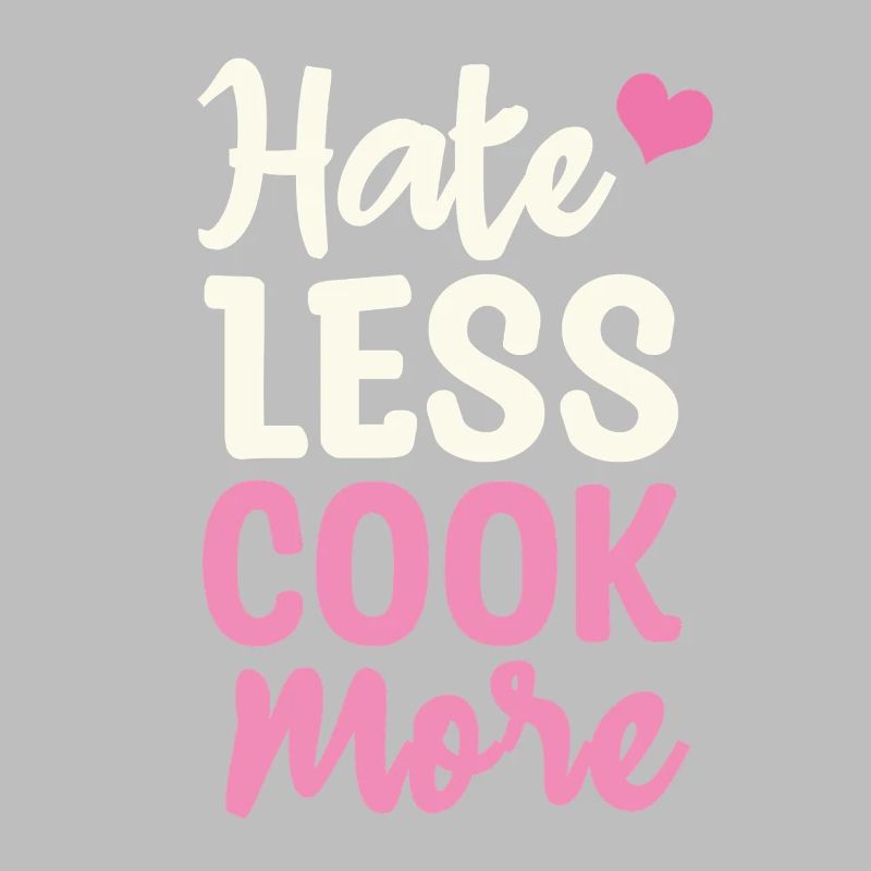 Hate less cook more