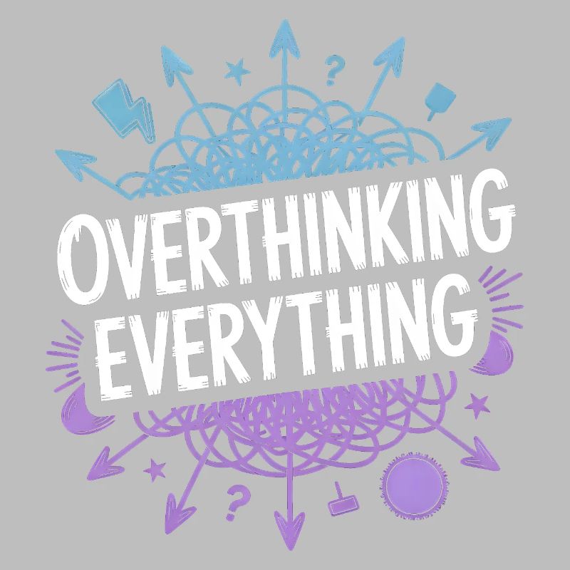 Overthinking Everything ADHS Chaos