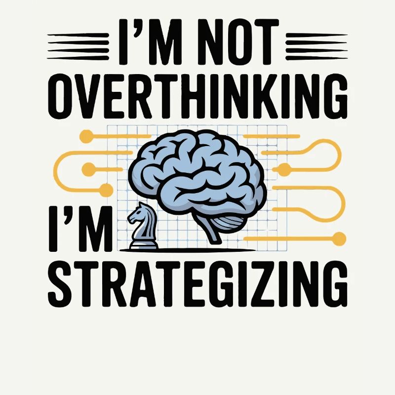 I'm not a brooder, I'm strategy