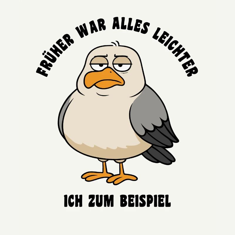Früher war alles leichter - Möwe Spruch