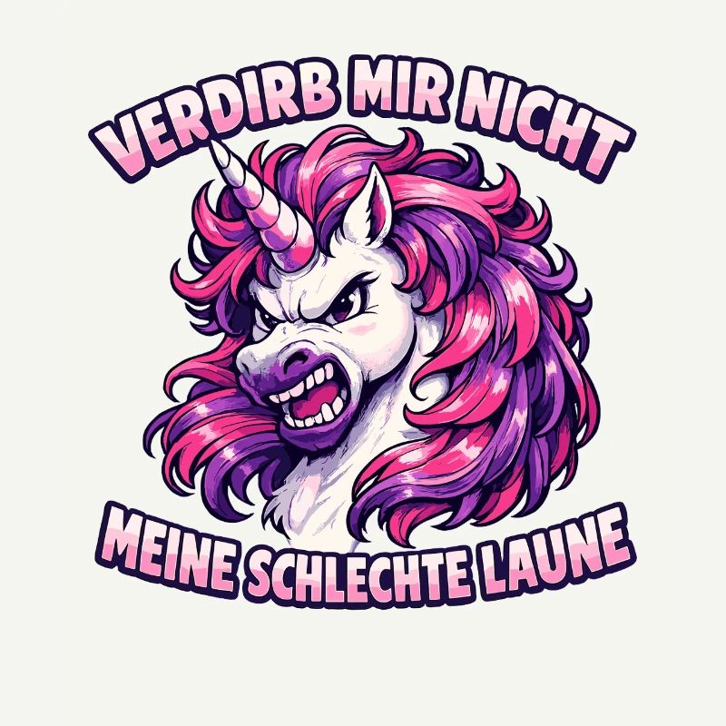 Verdirb mir nicht meine schlechte Laune Einhorn