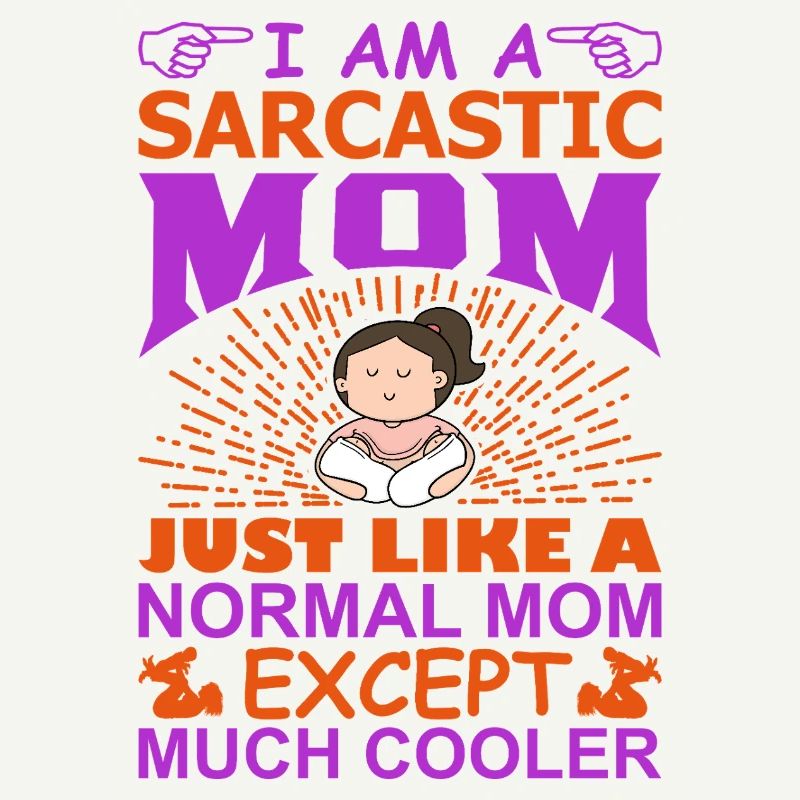 Ich bin eine sarkastische Mutter Lustige, coole Mama-Shirt