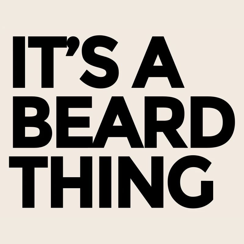 It's a Beard Thing