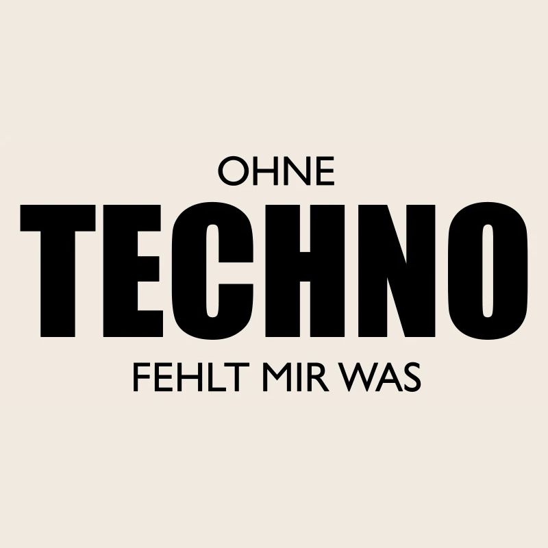 Ohne Techno fehlt dir was