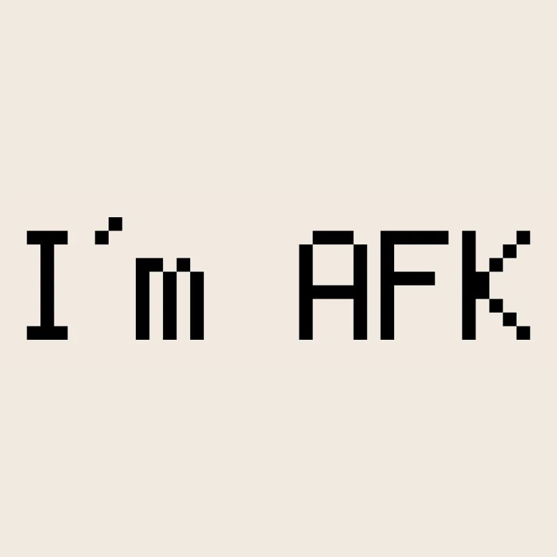 I´m afk