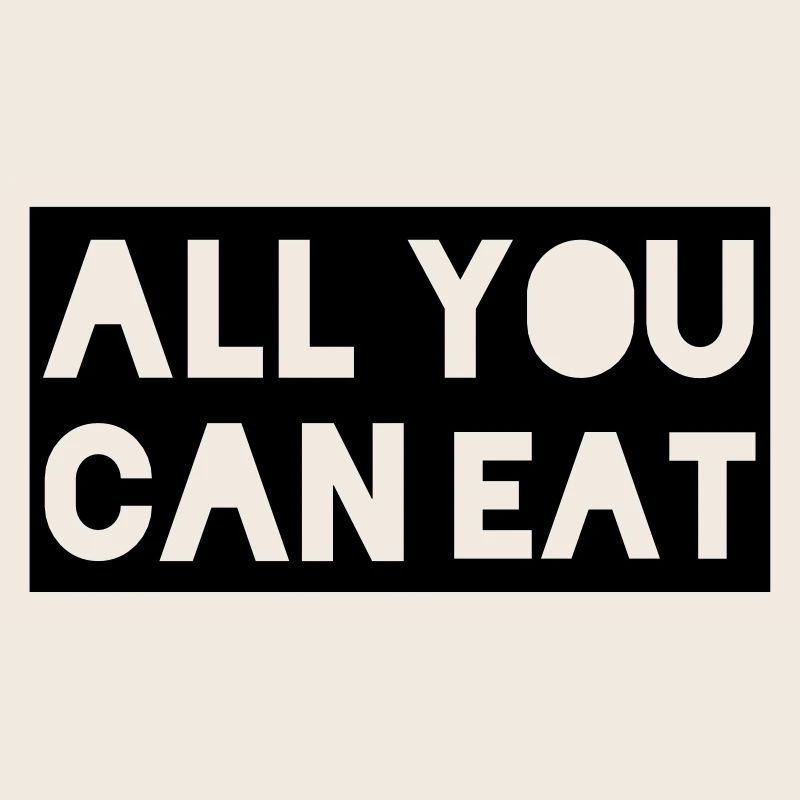 tout ce que vous pouvez manger