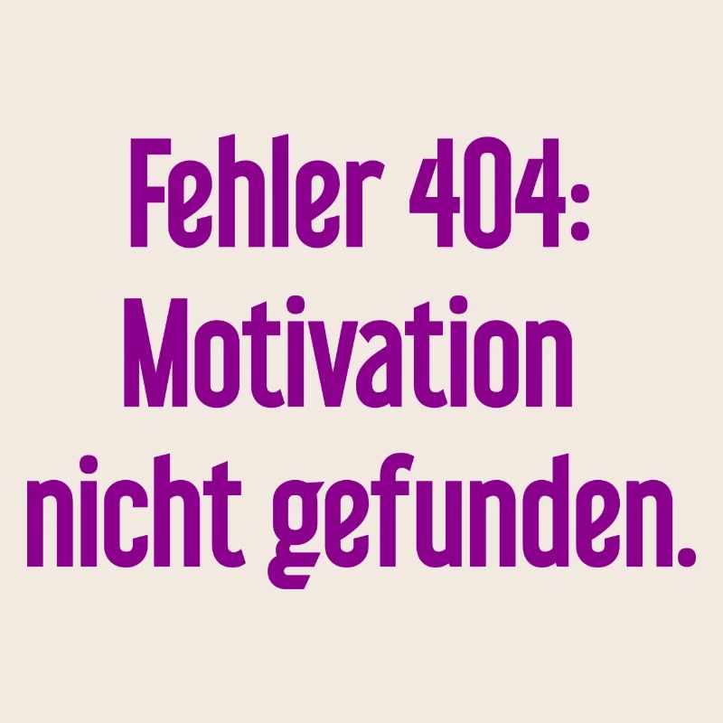 Error 404: Motivation not found