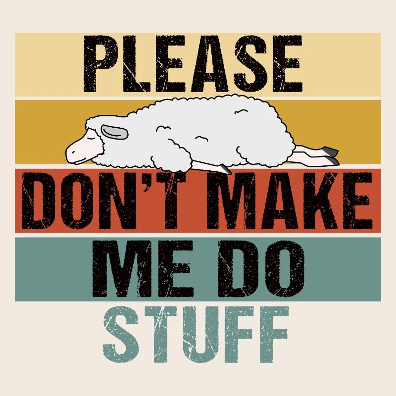 Please Don't Make Me Do Stuff Lazy Sheep Retro
