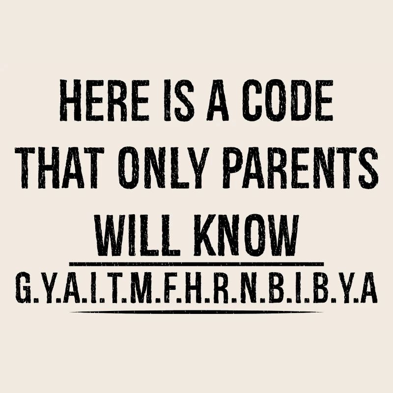 here is a code that only parents will know