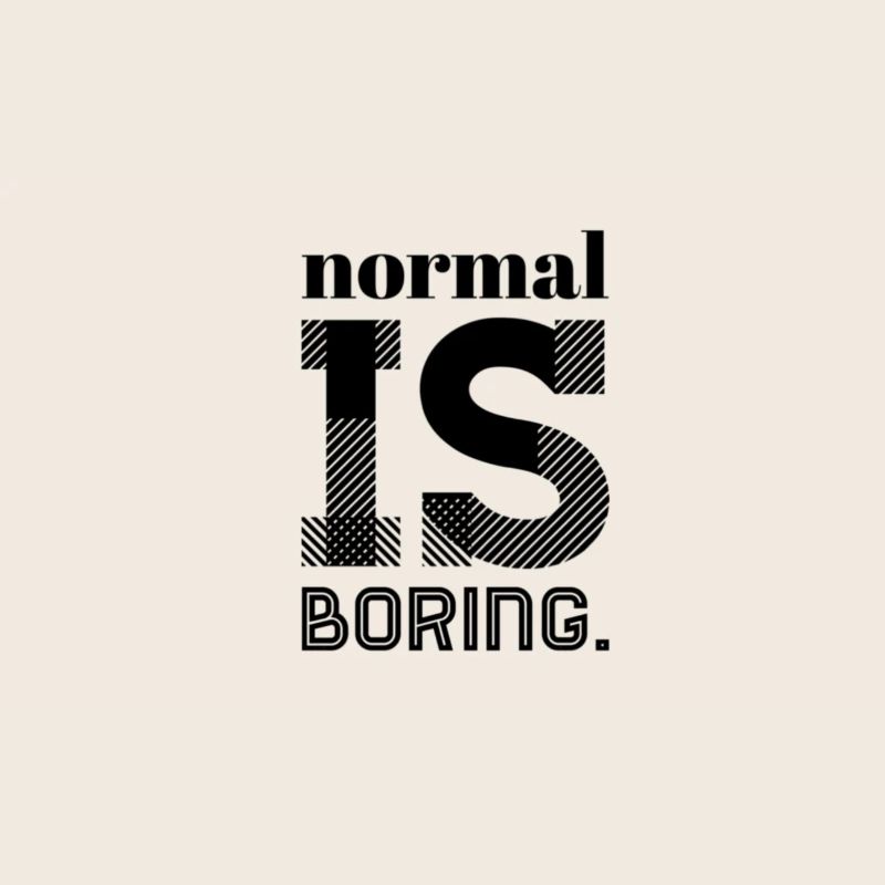 Normal, c’est ennuyeux – Déclaration : design