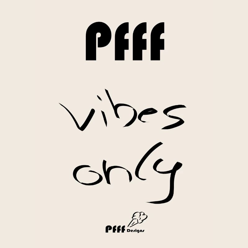 vibes only