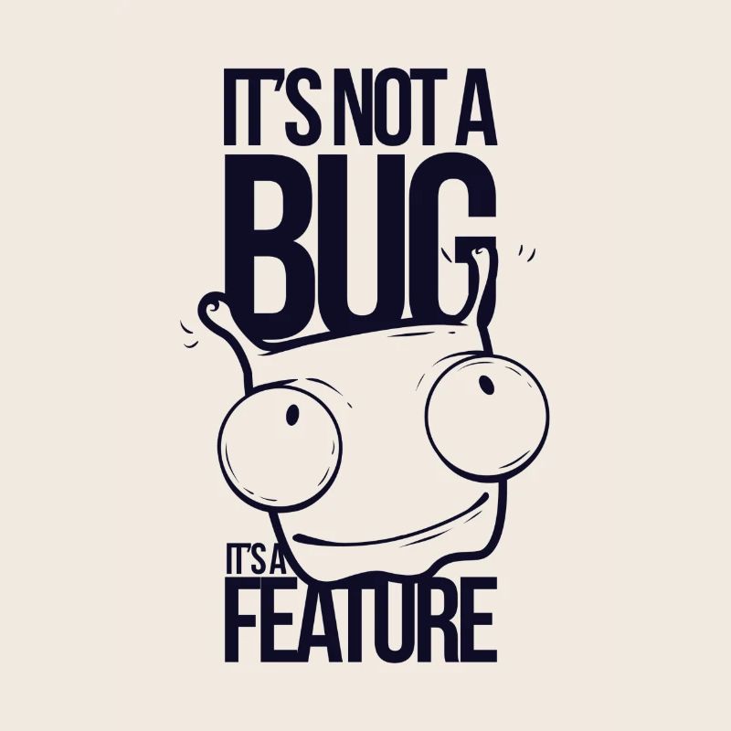 It's not a bug it's a feature