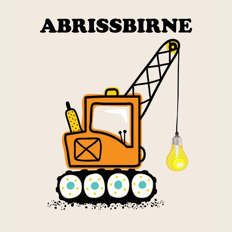 Abrissbirne Bagger Geschenk cooler Spruch Wortwitz